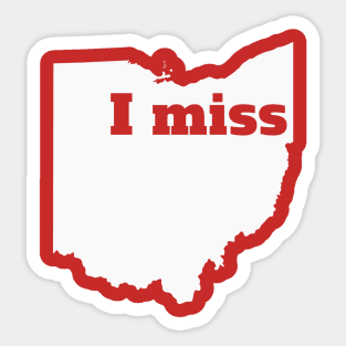 I Miss Ohio - My Home State Sticker